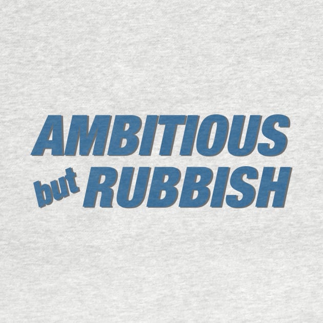 Ambitious but Rubbish by djhyman